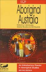 Aboriginal Australia: An Introductory Reader in Australian Aboriginal Studies