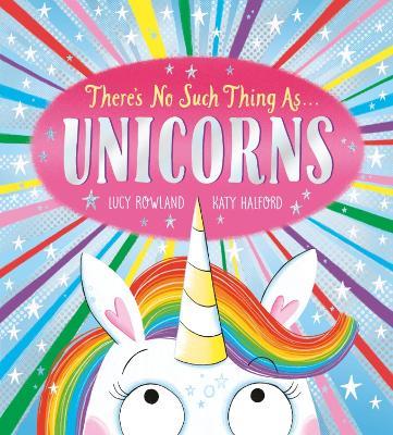 There's No Such Thing as Unicorns - Lucy Rowland - cover