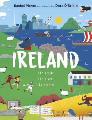 Ireland: The People, The Places, The Stories - Rachel Pierce,Dara   Briain - cover