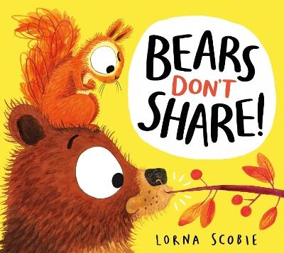 Bears Don't Share! - Lorna Scobie - cover