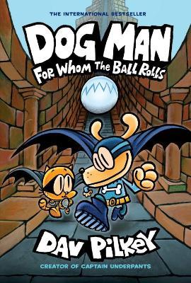 For Whom the Ball Rolls - Dav Pilkey - cover