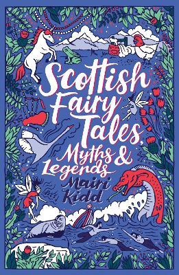 Scottish Fairy Tales, Myths and Legends - Mairi Kidd - cover