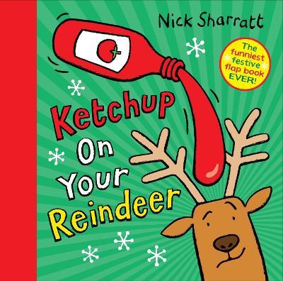 Ketchup on Your Reindeer - Nick Sharratt - cover