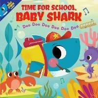 Time for School, Baby Shark! Doo Doo Doo Doo Doo Doo (PB) - Scholastic Inc - cover