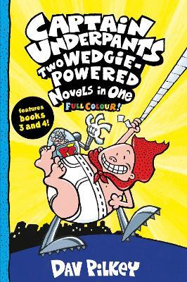 Captain Underpants: Two Wedgie-Powered Novels in One (Full Colour!) - Dav Pilkey - cover