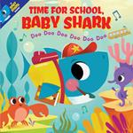 Time for School, Baby Shark! Doo Doo Doo Doo Doo Doo (EBOOK)