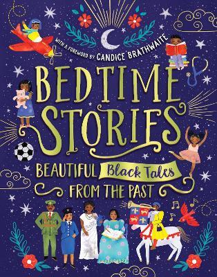 Bedtime Stories: Beautiful Black Tales from the Past - Candice Brathwaite,Ashley Hickson-Lovence,Wendy Shearer - cover