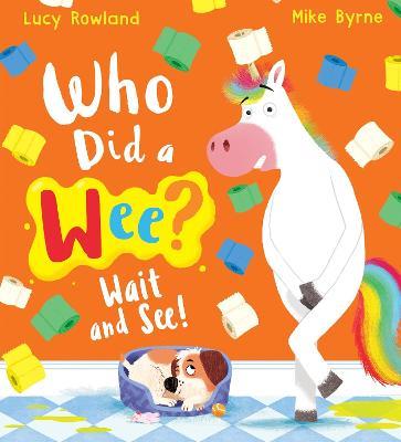 Who Did a Wee? Wait and See! (PB) - Lucy Rowland - cover