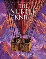 The Subtle Knife: award-winning, internationally b    estselling, now full-colour illustrated ed