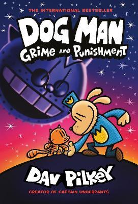 Dog Man 9: Grime and Punishment: from the bestselling creator of Captain Underpants - Dav Pilkey - cover