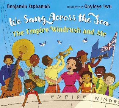We Sang Across the Sea: The Empire Windrush and Me - Benjamin Zephaniah - cover