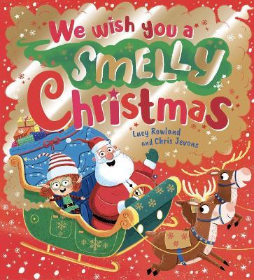 We Wish You a Smelly Christmas (PB) - Lucy Rowland - cover