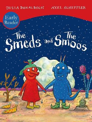 The Smeds and Smoos Early Reader - Julia Donaldson - cover