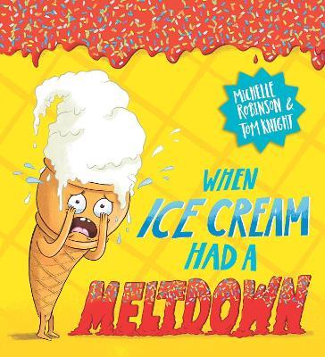 When Ice Cream Had a Meltdown - Michelle Robinson - cover