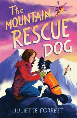 The Mountain Rescue Dog - Juliette Forrest - cover