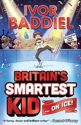 Britain's Smartest Kid ... On Ice! - Ivor Baddiel - cover