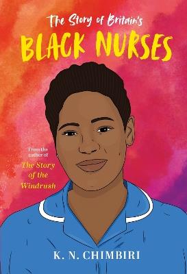 The Story of Britain's Black Nurses - K. N. Chimbiri - cover
