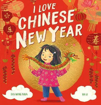 I Love Chinese New Year - Eva Wong Nava - cover