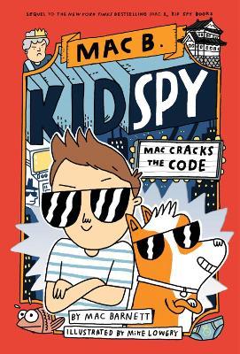 Mac Cracks the Code (Mac B., Kid Spy #4) - Mac Barnett - cover