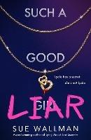 Such a Good Liar - Sue Wallman - ebook