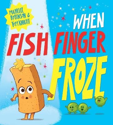 When Fish Finger Froze (PB) - Michelle Robinson - cover