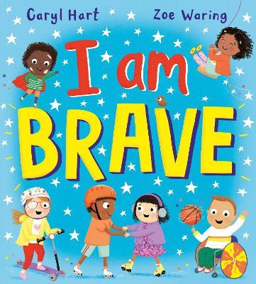 I Am Brave! (PB) - Caryl Hart - cover