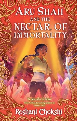Aru Shah and the Nectar of Immortality - Roshani Chokshi - cover