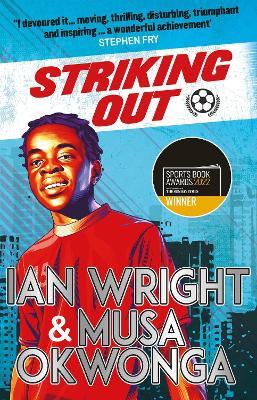 Striking Out: A Thrilling Novel from Superstar Striker Ian Wright - Musa Okwonga,Ian Wright - cover