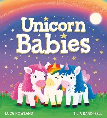 Unicorn Babies (PB) - Lucy Rowland - cover