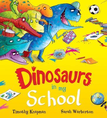 Dinosaurs in My School (NE) - Timothy Knapman - cover
