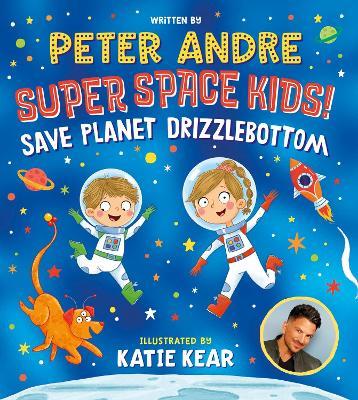 Super Space Kids! Save Planet Drizzlebottom - Peter Andre - cover