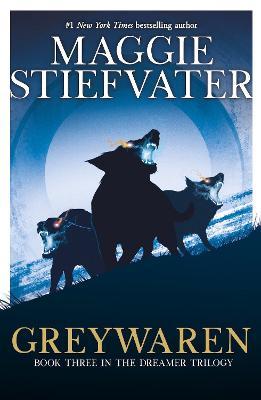 Greywaren (The Dreamer Trilogy #3) - Maggie Stiefvater - cover