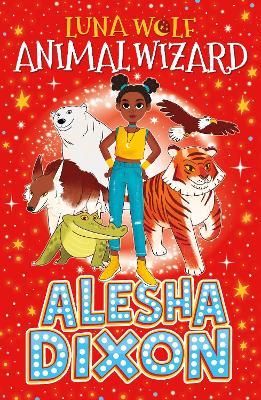 Luna Wolf: Animal Wizard - Alesha Dixon - cover