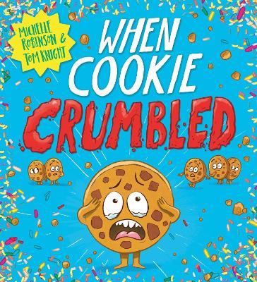 When Cookie Crumbled (PB) - Michelle Robinson - cover