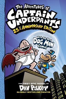 The Adventures of Captain Underpants: 25th Anniversary Edition - Dav Pilkey - cover