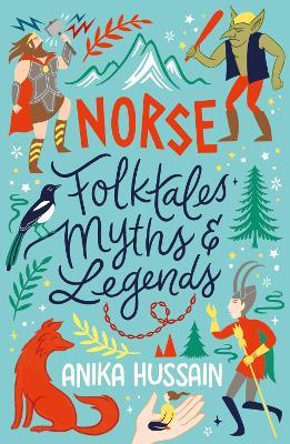 Norse Folktales, Myths and Legends - Anika Hussain - cover