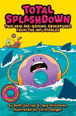 Total Splash Down: Two Splash-tastic Inflatables Adventures - Beth Garrod,Jess Hitchman - cover