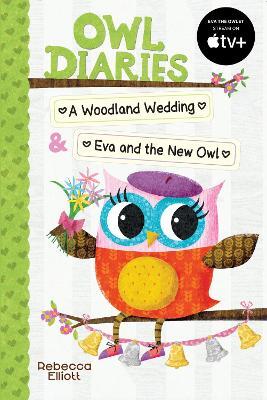 Owl Diaries Bind-Up 2: A Woodland Wedding & Eva and the New Owl - Rebecca Elliott - cover