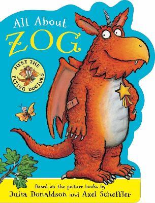 All About Zog - A Zog Shaped Board Book - Julia Donaldson - cover