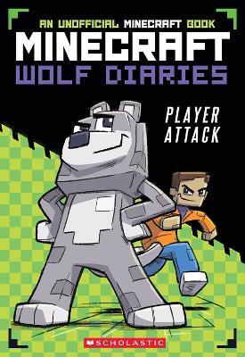 Minecraft Wolf Diaries #1: Player Attack - Winston Wolf - cover