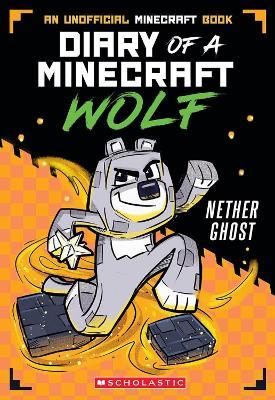 Minecraft Wolf Diaries #3 Nether Ghost - Winston Wolf - cover