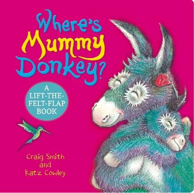 Where's Mummy Donkey? Felt Flaps (CBB) - Craig Smith - cover