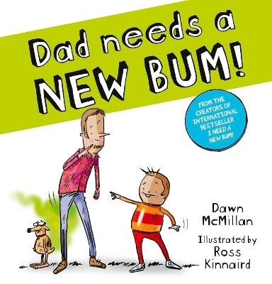 Dad Needs a New Bum! (PB) - Dawn McMillan - cover