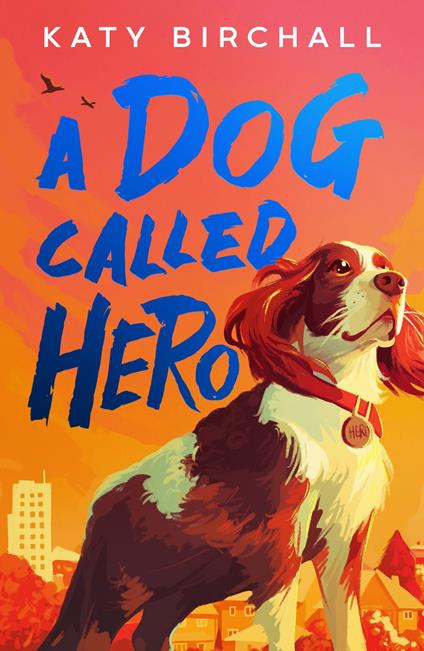 A Dog Called Hero (eBook) - Katy Birchall - ebook