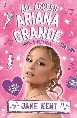 All Access Ariana Grande 100% Unofficial - Jane Scholastic - cover