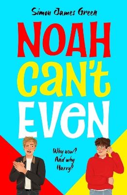 Noah Can't Even (NE) - Simon James Green - cover