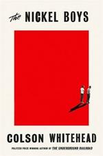 The Nickel Boys: Winner of the Pulitzer Prize for Fiction 2020