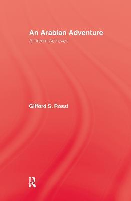 An Arabian Adventure: A Dream Achieved - Gifford S. Rossi - cover