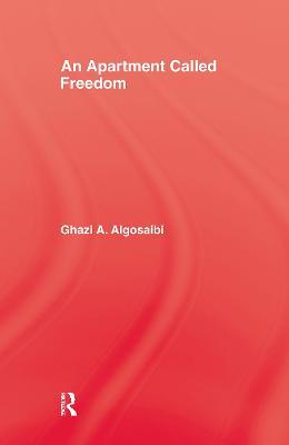 An Apartment Called Freedom - Ghazi A. Algosaibi - cover