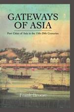Gateways Of Asia: Port Cities of Asia in the 13th-20th Centuries